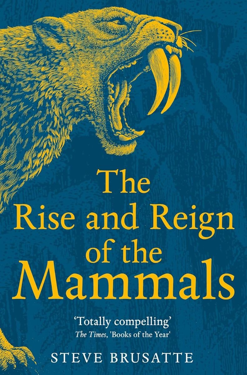 The Rise and Reign of the Mammals - The Rise and Fall Series