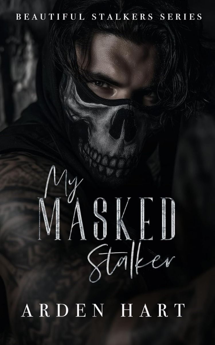 My Masked Stalker - Beautiful Stalkers Series