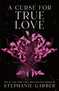 A Curse for True Love - Once Upon a Broken Heart Series - Book 3