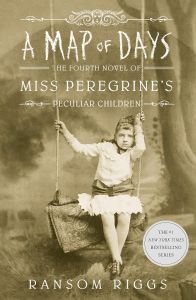 A Map of Days - Miss Peregrine's Peculiar Children Series