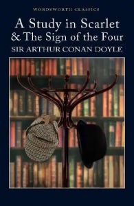 A Study in Scarlet & The Sign of the Four - Wordsworth Classics