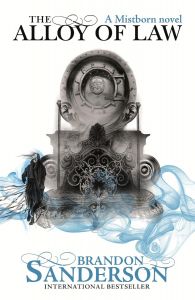 Alloy Of Law - The Mistborn Saga - Wax and Wayne Series