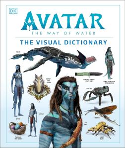 Avatar, the Way of Water - The Visual Dictionary - Hardback