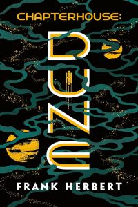 Chapterhouse - Dune - Dune Chronicles