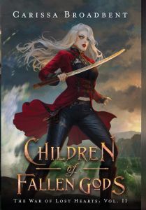 Children of Fallen Gods - The War of Lost Hearts Series