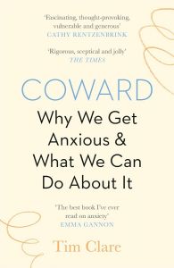 Coward - Why We Get Anxious & What We Can Do About It