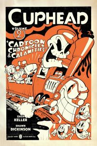 Cuphead Volume 2 - Cartoon Chronicles & Calamities