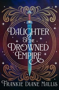 Daughter of the Drowned Empire - Book 1