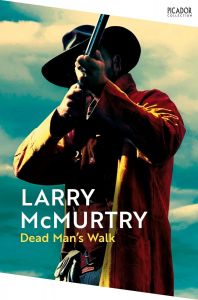 Dead Man's Walk - Lonesome Dove Series - Picador Collection