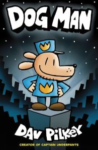 Dog Man - Dog Man Series