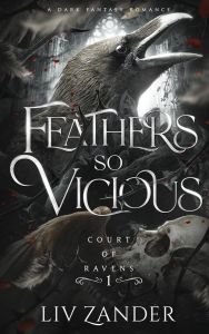 Feathers so Vicious - Court of Ravens Series - Book 1