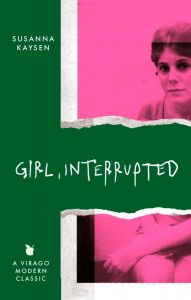 Girl, interrupted - Virago Modern Classics