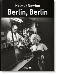 Helmut Newton - Berlin, Berlin