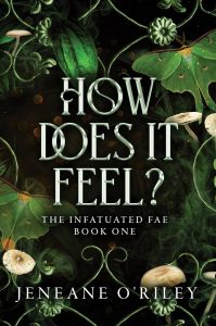 How Does It Feel? - Infatuated Fae Series - Book 1