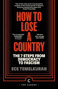How to Lose a Country - The 7 Steps from Democracy to Fascism