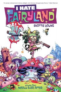 I Hate Fairyland Volume 1 - Madly Ever After