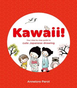 Kawaii! - Your Step-by-Step Guide to Cute Japanese Drawing