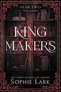 Kingmakers Year Two - Kingmakers Series