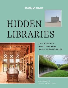 Lonely Planet Hidden Libraries - The World’s Most Unusual Book Depositories