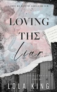 Loving The Liar - Silver Falls University Series - Book 1