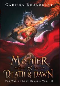 Mother of Death & Dawn - The War of Lost Hearts Series