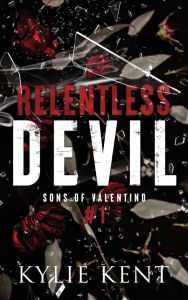 Relentless Devil - Sons of Valentino Series - Book 1