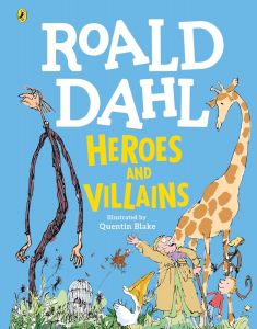 Roald Dahl’s Heroes and Villains