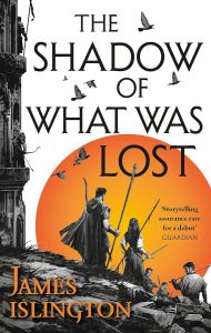 Shadow Of What Was Lost - Book One of the Licanius trilogy