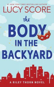 The Body in the Backyard - Riley Thorn Series