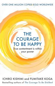 The Courage to be Happy