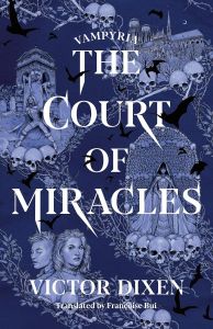 The Court of Miracles - Vampyria Saga