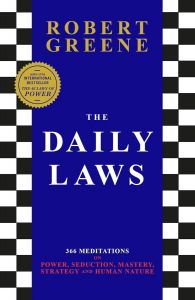 The Daily Laws - 366 Meditations on Power, Seduction, Mastery, Strategy and Human Nature