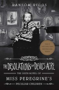 The Desolations of Devil's Acre - Miss Peregrine's Peculiar Children Series - Ransom Riggs