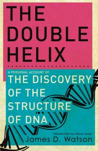 The Double Helix - The Discovery of the Structure of DNA