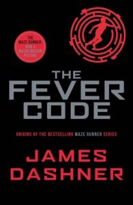 The Fever Code - Maze Runner Series