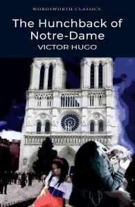 The Hunchback of Notre-Dame - Wordsworth Classics