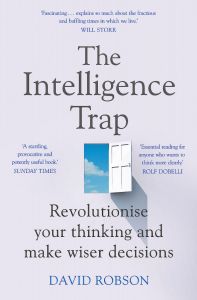 The Intelligence Trap - Revolutionise your Thinking and Make Wiser