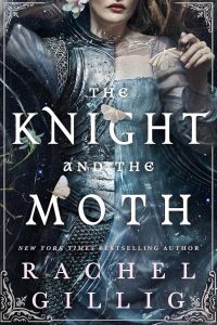 The Knight and the Moth - The Stonewater Kingdom Series - Hardcover