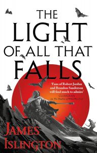 The Light of All That Falls - Book Three of the Licanius trilogy