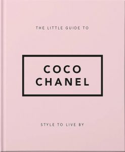 The Little Guide to Coco Chanel - Style to Live By