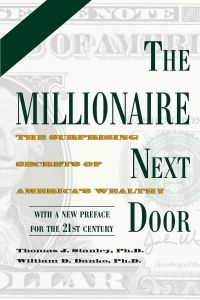 The Millionaire Next Door - The Surprising Secrets of America's Wealthy