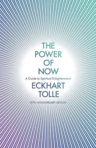 The Power of Now - A Guide to Spiritual Enlightenment