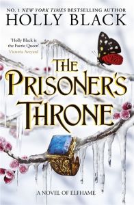 The Prisoner's Throne - The Stolen Heir Duology - The Folk of the Air Series