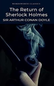 The Return of Sherlock Holmes - Wordsworth Classics