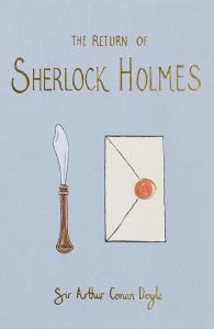 The Return of Sherlock Holmes - Wordsworth Collector's Editions