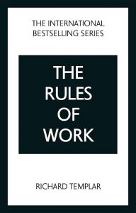 The Rules of Work - A Definitive Code for Personal Success
