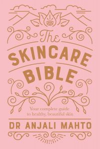 The Skincare Bible - Your No-Nonsense Guide to Great Skin