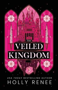 The Veiled Kingdom - The Veiled Kingdom Series