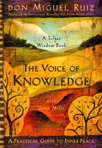 The Voice of Knowledge - A Toltec Wisdom Book