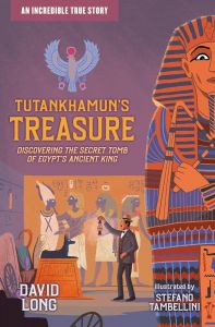 Tutankhamun's Treasure - Discovering the Secret Tomb of Egypt's Ancient King - Incredible True Stories